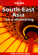 South East Asia on a Shoestring - Wheeler, Tony, and Cummings, Joe (Revised by), and etc. (Revised by)