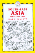 South-East Asia: The Graphic Guide