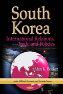 South Korea: International Relations, Trade & Policies