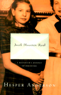 South Mountain Road: A Daughter's Journey of Discovery - Anderson, Hesper