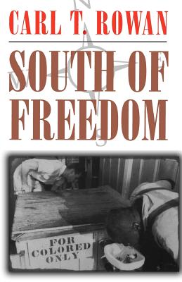 South of Freedom - Rowan, Carl T, and Brinkley, Douglas, Professor (Introduction by)