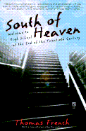 South of Heaven: Welcome to High School at the End of the Twentieth Century