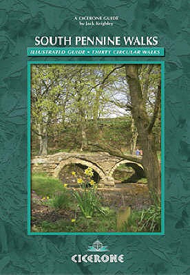 South Pennine Walks: An illustrated guide to 30 circular walks of outstanding beauty and interest - Keighley, Jack