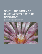 South; The Story of Shackleton's 1914-1917 Expedition