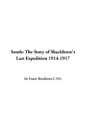 South: The Story of Shackleton's Last Expedition 1914-1917