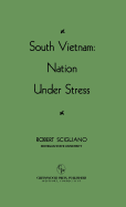 South Vietnam: Nation Under Stress