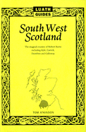 South West Scotland: The Magical Country of Robert Burns, Including Kyle, Carrick, Dumfries and Galloway - Atkinson, Tom