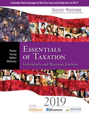 South-Western Federal Taxation 2019: Essentials of Taxation: Individuals and Business Entities (with Intuit Proconnect Tax Online 2017 + RIA Checkpoint 1 Term (6 Months) Printed Access Card) - Raabe, William A, and Young, James C, and Nellen, Annette