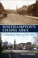 Southampton's Chapel Area: A Hundred Years of the Past