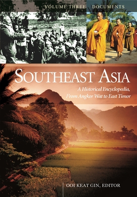 Southeast Asia: A Historical Encyclopedia from Angkor Wat to East Timor [3 Volumes] - Ooi, Keat Gin (Editor)