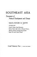 Southeast Asia: Documents of Political Development and Change - Smith, Roger M