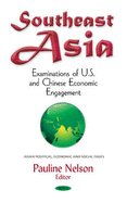 Southeast Asia: Examinations of U.S. & Chinese Economic Engagement