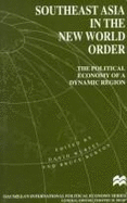 Southeast Asia in the New World Order: The Political Economy of a Dynamic Region