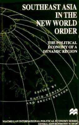 Southeast Asia in the New World Order - Wurfel, David (Editor), and Burton, Bruce (Editor)