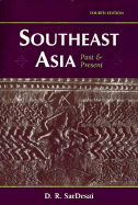 Southeast Asia: Past and Present, Fourth Edition - SarDesai, D R