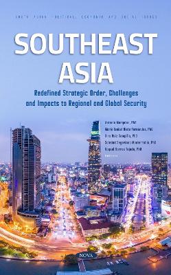 Southeast Asia: Redefined Strategic Order, Challenges and Impacts to Regional and Global Security - Marquina, Antonio (Editor), and Nieto Fernndez, Mara Isabel (Editor), and Ruiz Campillo, Xira (Editor)