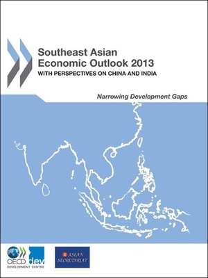 Southeast Asian economic outlook 2013: with perspectives on China and India - Organisation for Economic Co-operation and Development: Development Centre