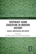 Southeast Asian Education in Modern History: Schools, Manipulation, and Contest