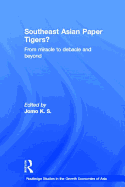 Southeast Asian Paper Tigers?: From Miracle to Debacle and Beyond