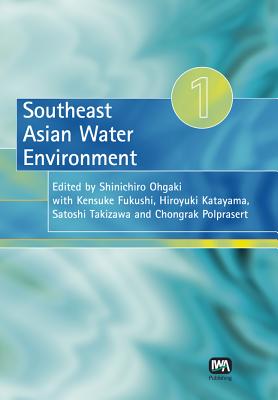 Southeast Asian Water Environment 1 - Ohgaki, S (Editor), and Fukushi, Kensuke (Editor), and Katayama, Hiroyuki (Editor)