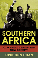 Southern Africa: Old Treacheries and New Deceits