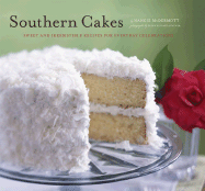 Southern Cakes: Sweet and Irresistible Recipes for Everyday Celebrations - McDermott, Nancie, and Luigart-Stayner, Becky (Photographer)