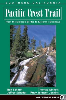 Southern California: From the Mexican Border to Tuolumne Meadows - Schirfin, Ben, and Schaffer, Jeffrey P, and Winnett, Thomas