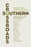 Southern Crossroads: Perspectives on Religion and Culture - Conser, Walter H (Editor), and Payne, Rodger M (Editor)