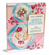 Southern Entertaining Cookbook with a New Twist - Cooper, Lucy