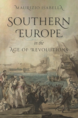 Southern Europe in the Age of Revolutions - Isabella, Maurizio
