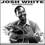 Southern Exposure - Josh White