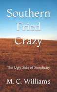 Southern Fried Crazy: The Ugly Side of Simplicity