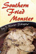 Southern Fried Monster: A Story from the Tales of Kilterless Kulinary Series