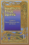 Southern Fried Spirits: A Guide to Haunted Restaurants, Inns and Taverns