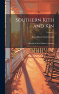 Southern Kith and Kin; a Record of My Children's Ancestors; Volume 3