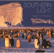 Southern Light: Images from Antarctica - Neilson, David