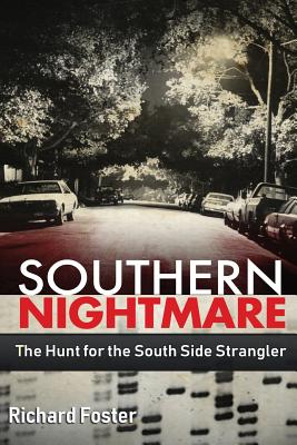 Southern Nightmare: The Hunt for The South Side Strangler - Foster, Richard