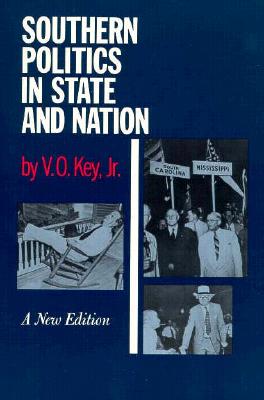 Southern Politics State & Nation: Introduction Alexander Heard - Key, V O, and Heard, Alexander (Contributions by)