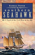 Southern Seahawk: A Novel of the Civil War at Sea