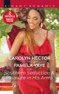 Southern Seduction & Pleasure in His Arms: A 2-In-1 Collection