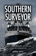 Southern Surveyor: Stories from Onboard Australia's Ocean Research Vessel