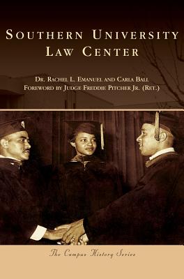 Southern University Law Center - Emanuel, Dr., and Ball, Carla, and Pitcher (Ret ), Judge Freddie, Jr. (Foreword by)