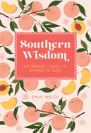 Southern Wisdom: An Insider's Guide to Sayings 'n' Such