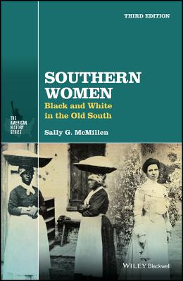 Southern Women: Black and White in the Old South - McMillen, Sally G