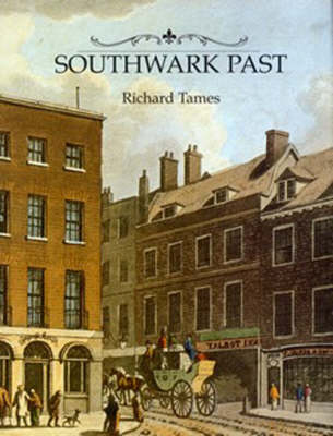 Southwark Past - Tames, Richard, and Tames Richard