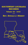 Southwest Louisiana Records Volume 42(XLII), 1910