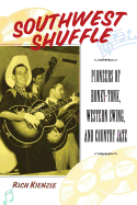 Southwest Shuffle: Pioneers of Honky-Tonk, Western Swing, and Country Jazz