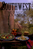 Southwest: The Beautiful Cookbook - Fenzl, Barbara P