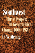 Southwest: Three Peoples in Geographical Change, 1600-1970