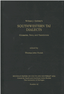 Southwestern Tai Dialects: Glossaries, Texts, and Translations Volume 42